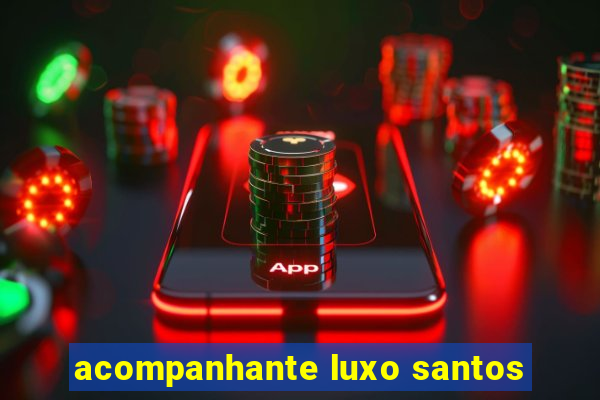 acompanhante luxo santos